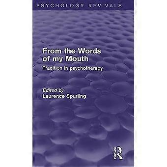 Uit de woorden van mijn mond (Psychology Revivals) : traditie in psychotherapie