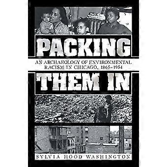 Packing Them In: An Archaeology of Environmental Racism in Chicago, 1865-1954