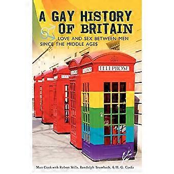 En gayhistoria i Storbritannien: Kärlek och sex mellan män sedan medeltiden
