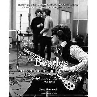The Beatles Recording Reference Manual: Deel 2: Help! Door Revolver (1965-1966)