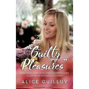 O público europeu de "Prazeres Culpados" e a comédia romântica contemporânea de Hollywood - Alice Guilluy