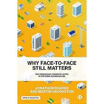 Why Face to Face Still Matters The Persistent Power of Cities in the Post Pandemic Era