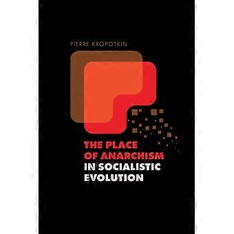 La place de l’anarchisme dans l’évolution socialiste