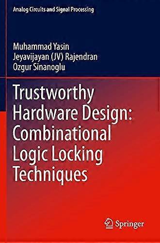 Trustworthy Hardware Design Combinational Logic Locking Techniques - Muhammad Yasin - Paperback - en Book
