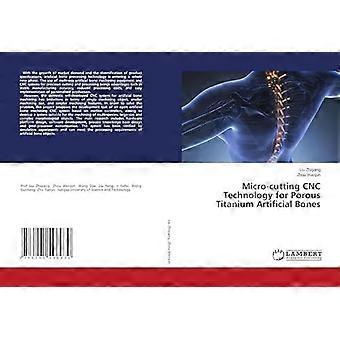 Micro-cutting cnc technology for porous titanium artificial bones