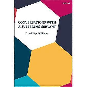 Conversations with a suffering servant