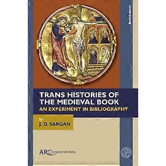 Trans Histories of the Medieval Book An Experiment in Bibliography