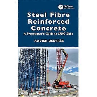 Steel Fibre Reinforced Concrete A Practitioners Guide to SFRC Slabs