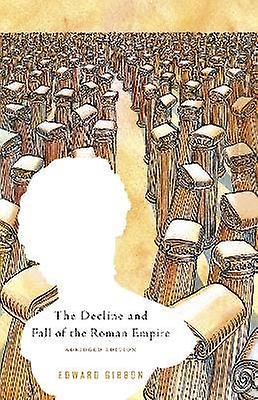 The Decline and Fall of the Roman Empire