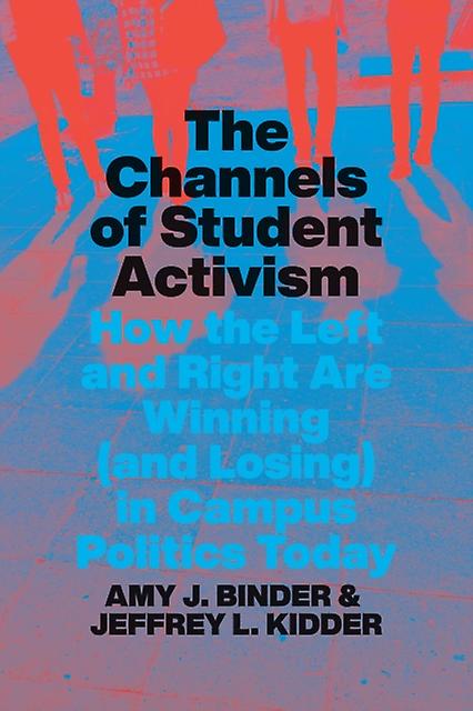 The Channels Of Student Activism by Jeffrey L. Kidder Paperback