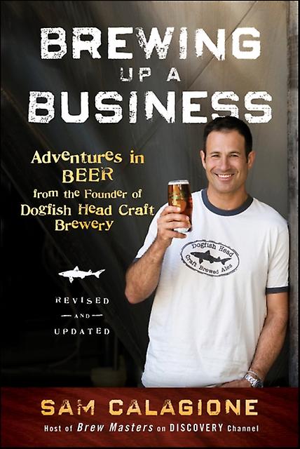 Brewing Up A Business by Sam Calagione Paperback