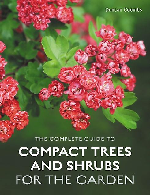 Le guide complet des arbres et arbustes compacts - Duncan Coombs - Jardinage : arbres et arbustes - The Crowood Press Ltd - Relié