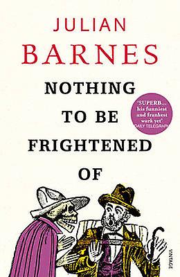 Nothing To Be Frightened Of by Julian Barnes Paperback Book