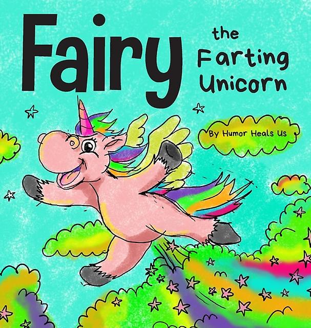 Fairy The Farting Unicorn by Humor Heals Us Paperback Book