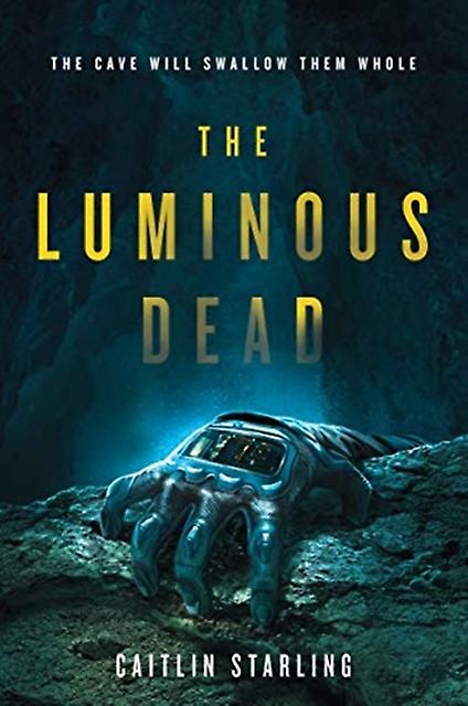 Luminous Dead - Caitlin Starling