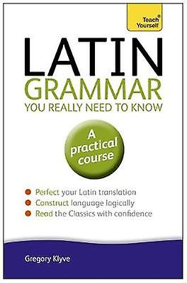Latin Grammar You Really Need To Know Teach Yourself by Dr Gregory Klyve Paperback