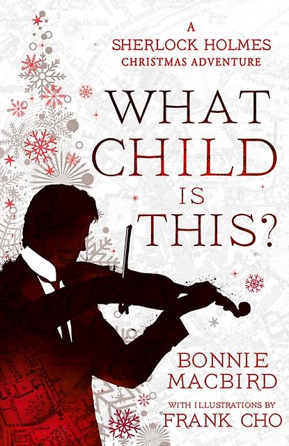 What Child Is This by Bonnie MacBird Hardback Book