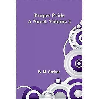 Orgulho Próprio: Um Romance. Volume 2 - B. M. Croker