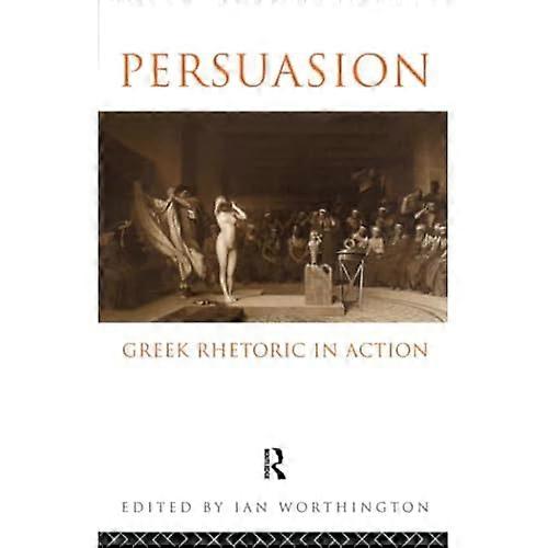 Övertalning: Grekisk retorik i aktion