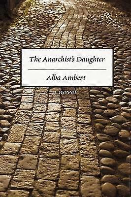 Die Tochter des Anarchisten Ein Roman