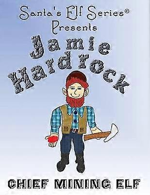 Jamie Hardrock Chief Mining Elf