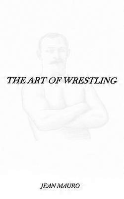 The Art of Wrestling