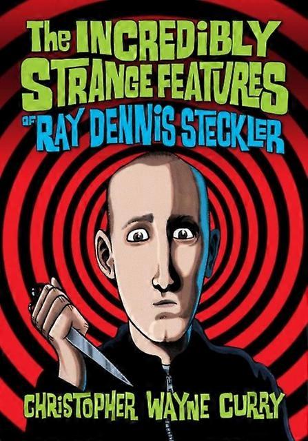 The Incredibly Strange Features Of Ray Dennis Steckler by Christopher Wayne Curry Paperback Book