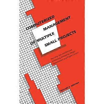 Computerized Management Of Multiple Small Projects Planning Task And Resource - RichardE. Westney
