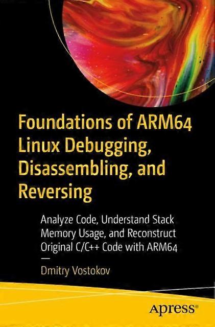 Foundations Of Arm64 Linux Debugging Disassembling And Reversing Analyze C - Dmitry Vostokov