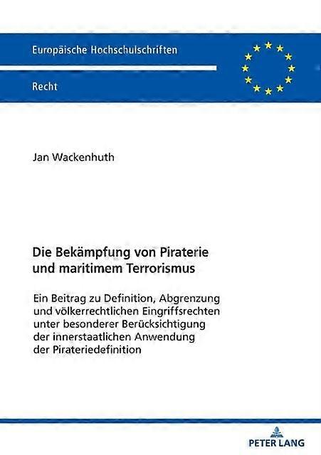 Die Bekaempfung Von Piraterie Und Maritimem Terrorismus by Jan Wackenhuth Paperback