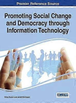 Promoting Social Change and Democracy through Information Technology