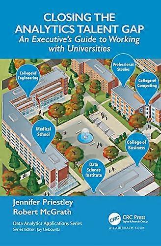 Closing the Analytics Talent Gap: An Executives Guide to Working with Universities