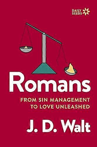 Romans: From Sin Management to Love Unleashed