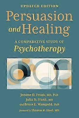Persuasion and Healing - A Comparative Study of Psychotherapy