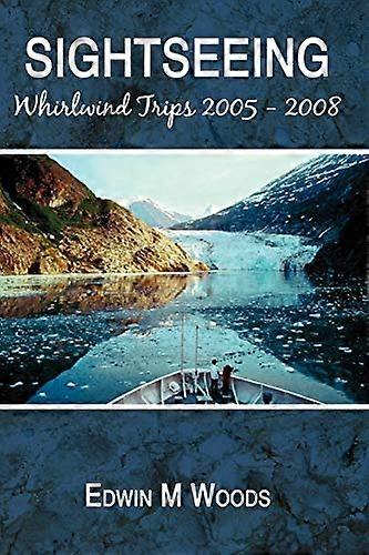 Tourisme: Whirlwind Trips 2005 - 2008