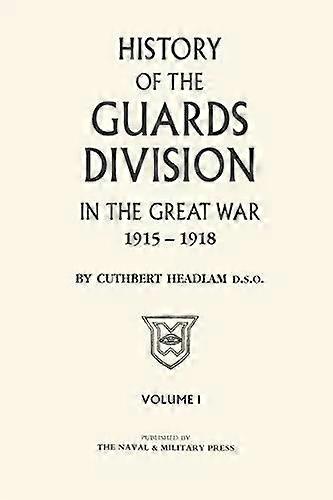 Guards Division In The Great War Volume One - C. Headlam