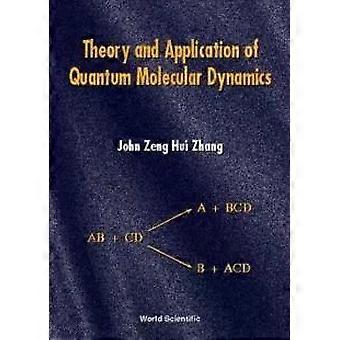 Theorie und Anwendung der quantitativen Moleküldynamik – ZHANG JOHN Z H – Gebundene Ausgabe – Englisches Buch – Atom- und Molekülphysik