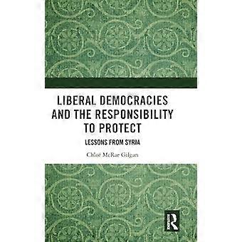 Liberal Democracies and the Responsibility to Protect Lessons from Syria