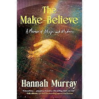Make-Believe: Eine Erinnerung an Magie und Wahnsinn