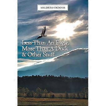 Less Than An Eagle More Than A Duck & Other Stuff - Mildred Dennis - Paperback - en Book