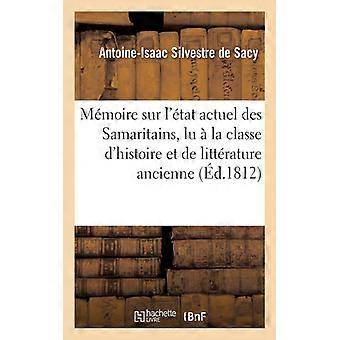Mmoire Sur L'tat Actuel Des Samaritains Lu La Classe D'histoire Et De Littrat - Antoine-Isaac Silvestre de Sacy - Paperback - English Book - Histor