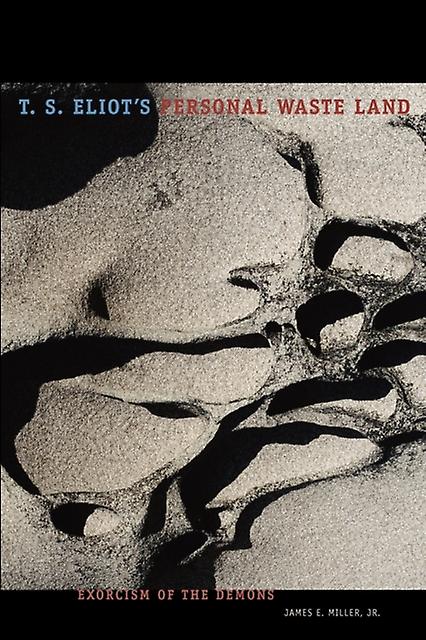 T. S. Eliots Personal Waste Land by James E. Miller Jr. Paperback