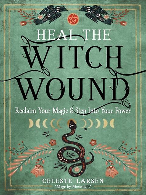Heal The Witch Wound by Celeste Larsen Paperback Book