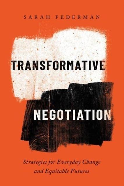 Transformative Negotiation - Sarah Federman - Paperback - English Book - Business negotiation