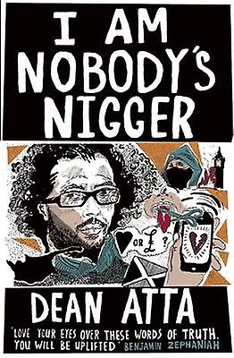I Am Nobodys Nigger