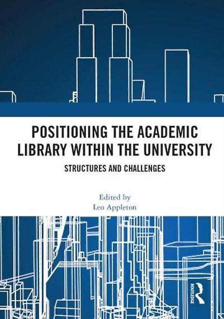 Positioning The Academic Library Within The University Paperback