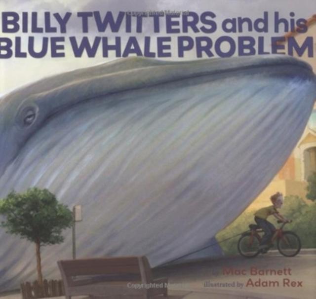 Billy Twitters And His Blue Whale Problem by Mac Barnett Hardback Book