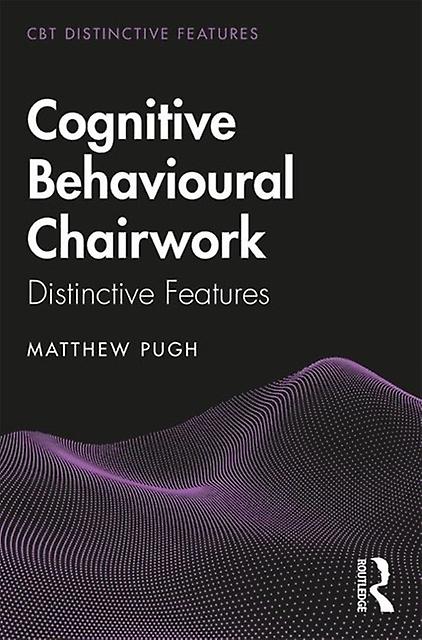 Cognitive Behavioural Chairwork by Matthew Pugh Paperback Book