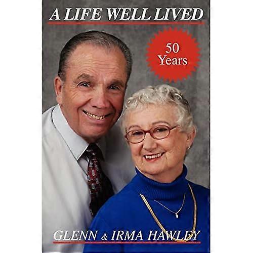 A Life Well Lived: Glenn and Irma Hawley