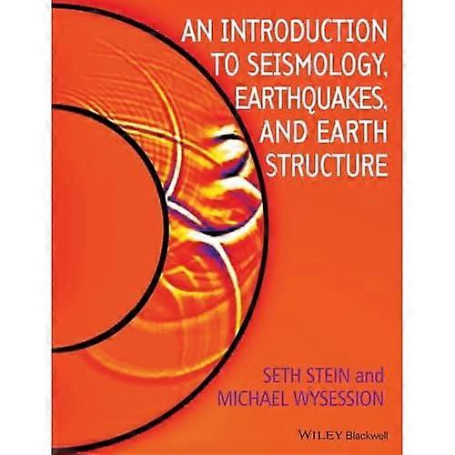 Introduction to Seismology, Earthquakes and Earth Structure